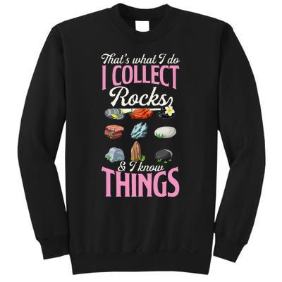 ThatS What I Do I Collect Rocks And I Know Things Sweatshirt