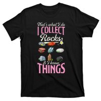 ThatS What I Do I Collect Rocks And I Know Things T-Shirt