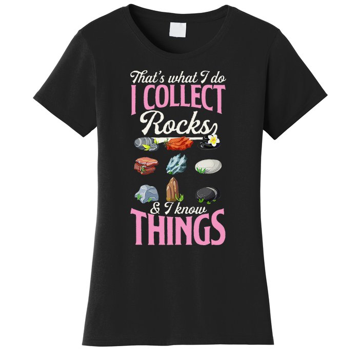 ThatS What I Do I Collect Rocks And I Know Things Women's T-Shirt