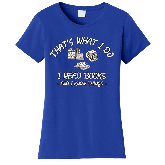 That's What I Do I Read Books And Know Things World Book Day Gift Women's T-Shirt