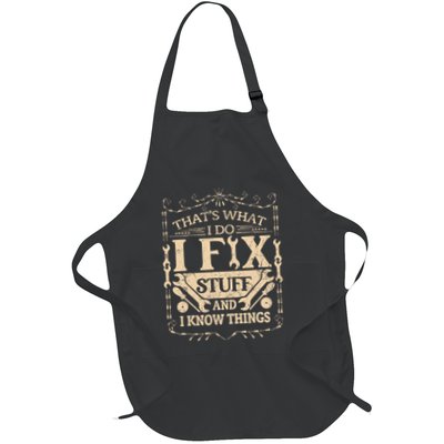ThatS What I Do I Fix Stuff And Know Things Funny Dad Jokes Full-Length Apron With Pockets