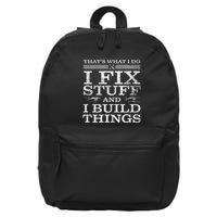ThatS What I Do I Fix Stuff And I Build Things Weathered 16 in Basic Backpack