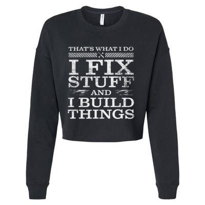 ThatS What I Do I Fix Stuff And I Build Things Weathered Cropped Pullover Crew