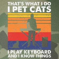 ThatS What I Do I Pet Cats I Play Keyboard & I Know Things Legacy Tie Dye Trucker Hat