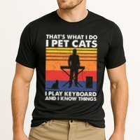 ThatS What I Do I Pet Cats I Play Keyboard & I Know Things Performance Shirt