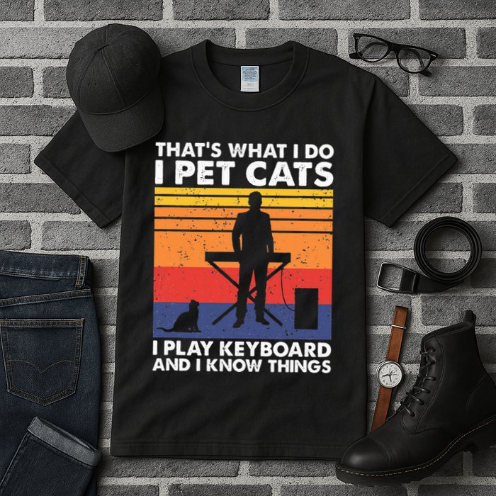 ThatS What I Do I Pet Cats I Play Keyboard & I Know Things Tall T-Shirt
