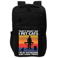 ThatS What I Do I Pet Cats I Play Keyboard & I Know Things Impact Tech Backpack