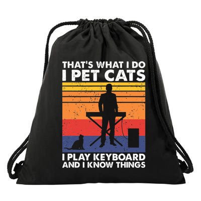 ThatS What I Do I Pet Cats I Play Keyboard & I Know Things Drawstring Bag