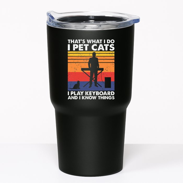ThatS What I Do I Pet Cats I Play Keyboard & I Know Things Tumbler