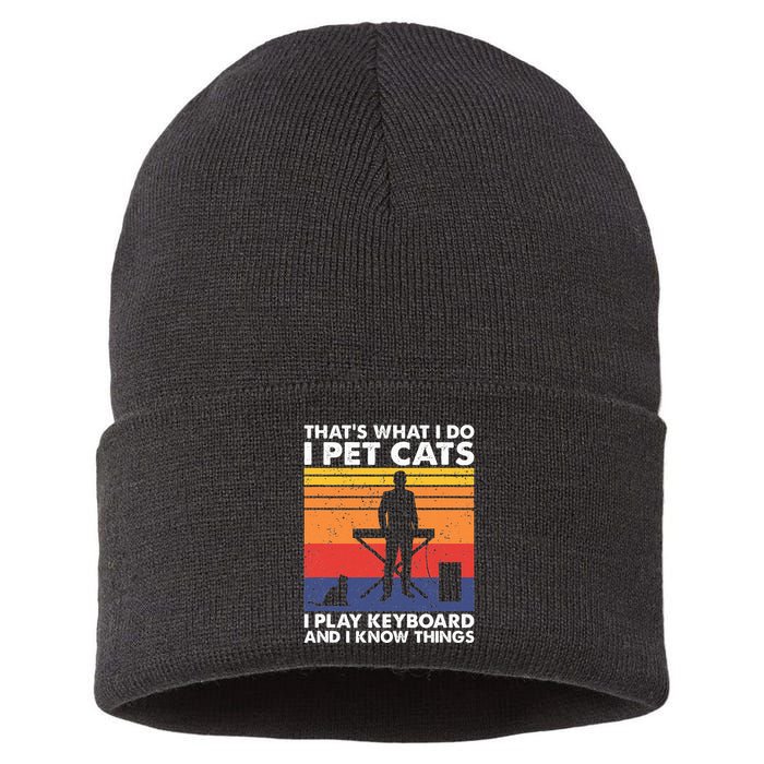ThatS What I Do I Pet Cats I Play Keyboard & I Know Things Sustainable Knit Beanie
