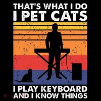 ThatS What I Do I Pet Cats I Play Keyboard & I Know Things Tank Top