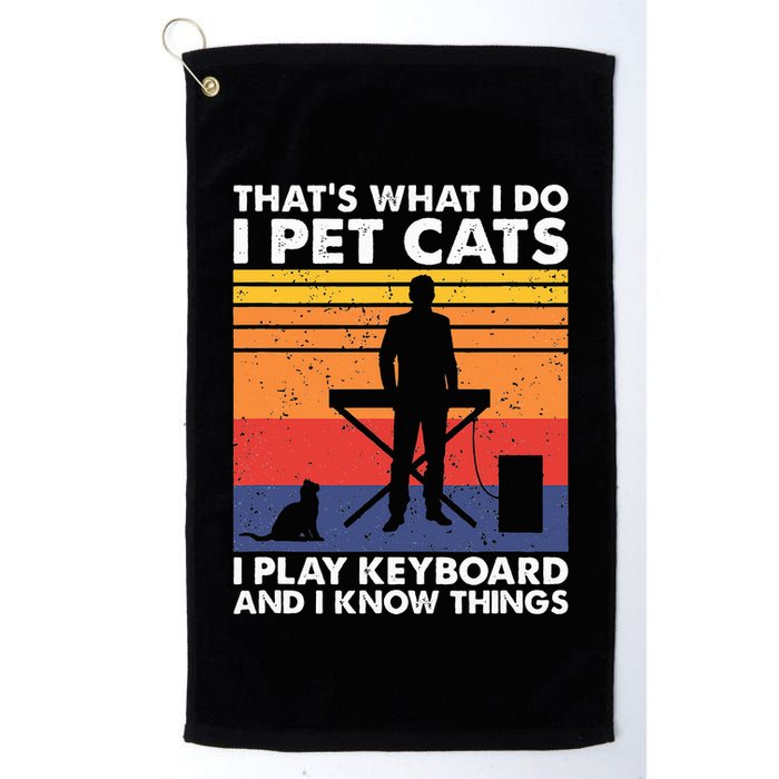 ThatS What I Do I Pet Cats I Play Keyboard & I Know Things Golf Towel