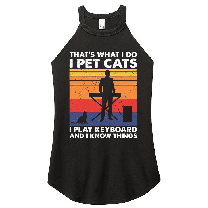 ThatS What I Do I Pet Cats I Play Keyboard & I Know Things Women's Perfect Tri Rocker Tank