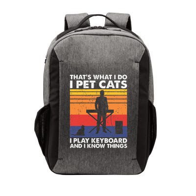 ThatS What I Do I Pet Cats I Play Keyboard & I Know Things Vector Backpack