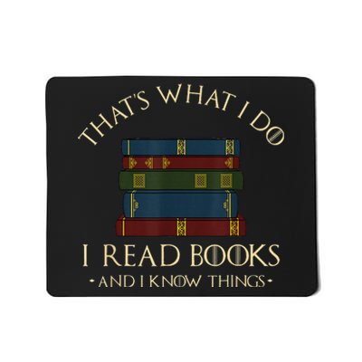 That's What I Do I Read Books And I Know Things Reading Mousepad