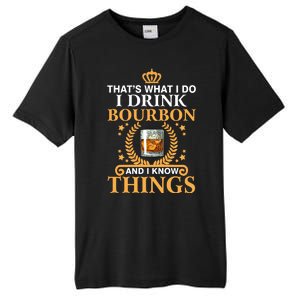 Thats What I Do I Drink Bourbon And I Know Things Tall Fusion ChromaSoft Performance T-Shirt