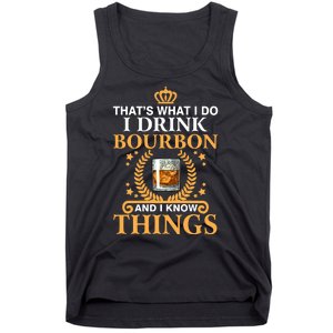 Thats What I Do I Drink Bourbon And I Know Things Tank Top