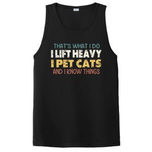 ThatS What I Do I Lift Heavy I Pet Cats And I Know Things PosiCharge Competitor Tank