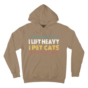 ThatS What I Do I Lift Heavy I Pet Cats And I Know Things Hoodie