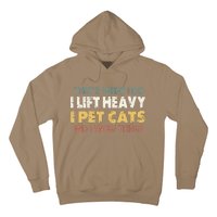 ThatS What I Do I Lift Heavy I Pet Cats And I Know Things Hoodie