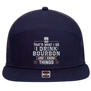 ThatS What I Do I Drink Bourbon And I Know Things Whiskey 7 Panel Mesh Trucker Snapback Hat