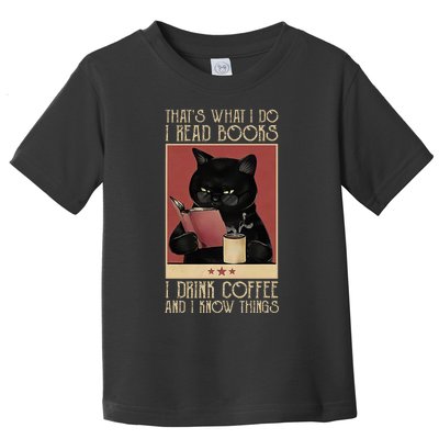 ThatS What I Do I Read Books Drink Coffee And I Know Things Toddler T-Shirt