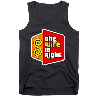 The Wife Is Right Tank Top