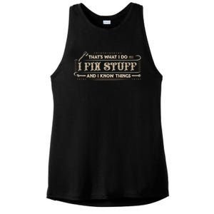 Thats What I Do I Fix Stuff And I Know Things Funny Men Ladies PosiCharge Tri-Blend Wicking Tank