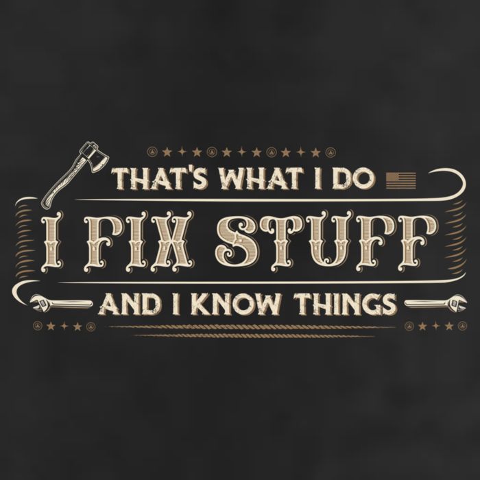 Thats What I Do I Fix Stuff And I Know Things Funny Men Cool Comfort Performance Bucket Hat