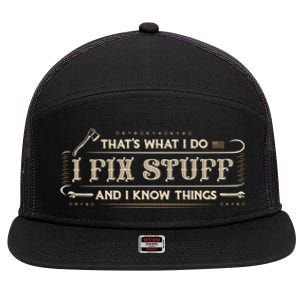 Thats What I Do I Fix Stuff And I Know Things Funny Men 7 Panel Mesh Trucker Snapback Hat