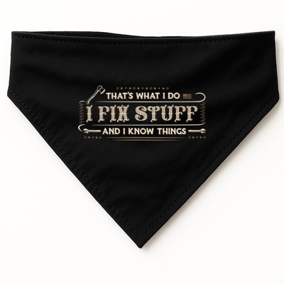 Thats What I Do I Fix Stuff And I Know Things Funny Men USA-Made Doggie Bandana