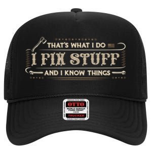 Thats What I Do I Fix Stuff And I Know Things Funny Men High Crown Mesh Back Trucker Hat