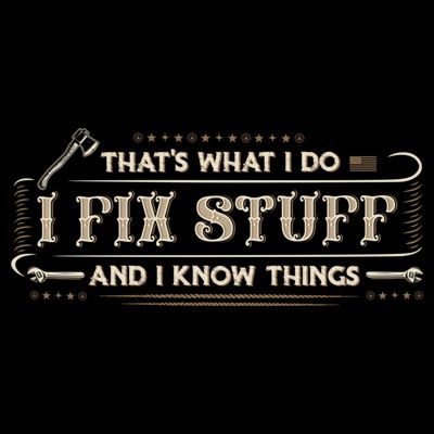 Thats What I Do I Fix Stuff And I Know Things Funny Men T-Shirt