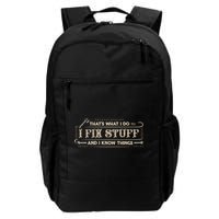 Thats What I Do I Fix Stuff And I Know Things Funny Men Backpack