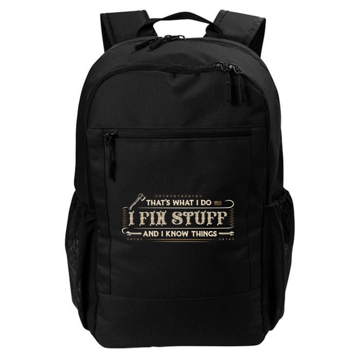 Thats What I Do I Fix Stuff And I Know Things Funny Men Backpack