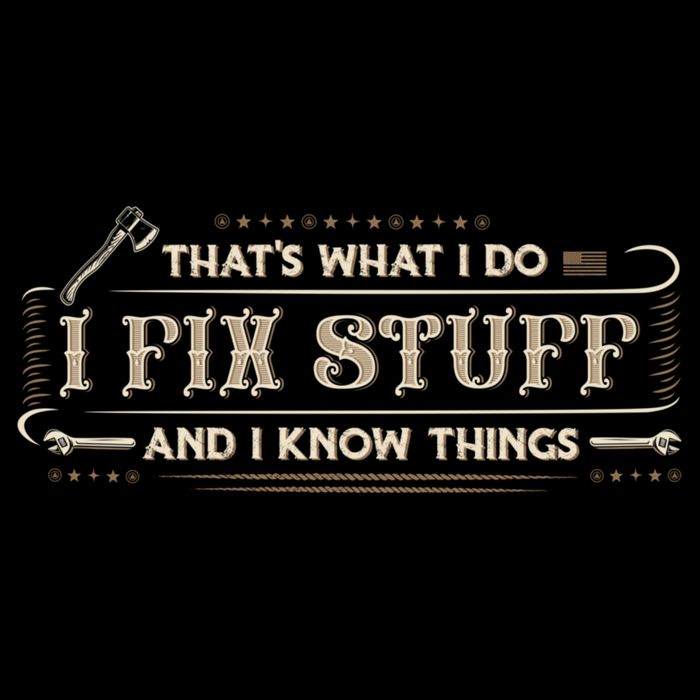 Thats What I Do I Fix Stuff And I Know Things Funny Men Backpack