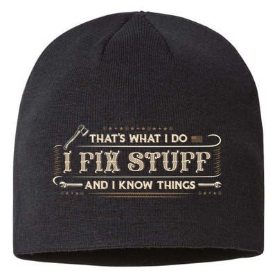 Thats What I Do I Fix Stuff And I Know Things Funny Men Sustainable Beanie