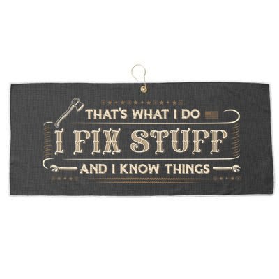 Thats What I Do I Fix Stuff And I Know Things Funny Men Large Microfiber Waffle Golf Towel