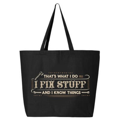 Thats What I Do I Fix Stuff And I Know Things Funny Men 25L Jumbo Tote
