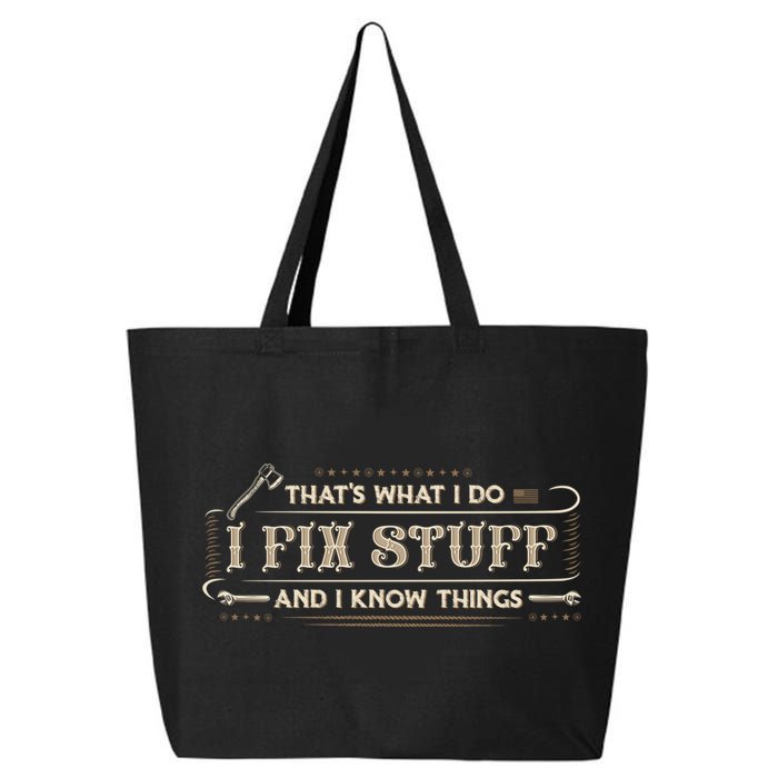 Thats What I Do I Fix Stuff And I Know Things Funny Men 25L Jumbo Tote