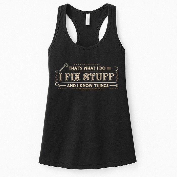 Thats What I Do I Fix Stuff And I Know Things Funny Men Womens Tank Top