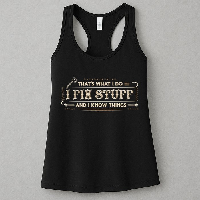 Thats What I Do I Fix Stuff And I Know Things Funny Men Womens Tank Top