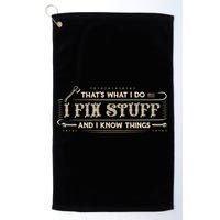 Thats What I Do I Fix Stuff And I Know Things Funny Men Golf Towel