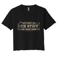 Thats What I Do I Fix Stuff And I Know Things Funny Men Crop Top