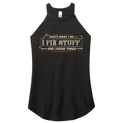 Thats What I Do I Fix Stuff And I Know Things Funny Men Women's Perfect Tri Rocker Tank