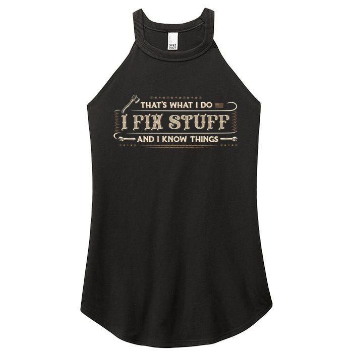 Thats What I Do I Fix Stuff And I Know Things Funny Men Women's Perfect Tri Rocker Tank