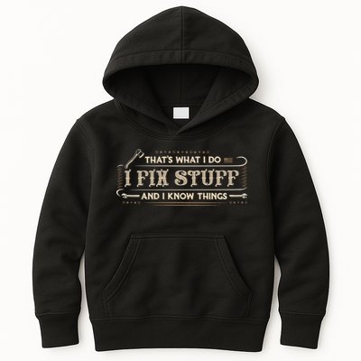 Thats What I Do I Fix Stuff And I Know Things Funny Men Kids Hoodie
