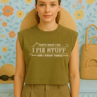 Thats What I Do I Fix Stuff And I Know Things Funny Men Garment-Dyed Women's Muscle Tee