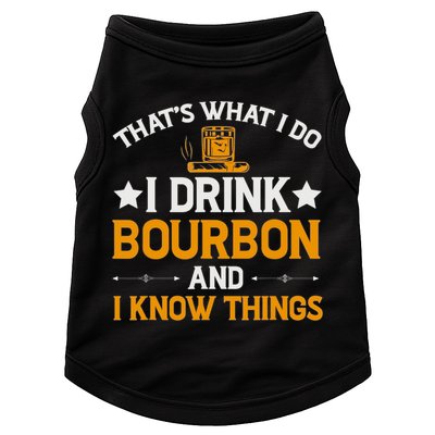 That's What I Do I Drink Bourbon And I Know Things Doggie Tank