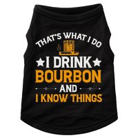 That's What I Do I Drink Bourbon And I Know Things Doggie Tank